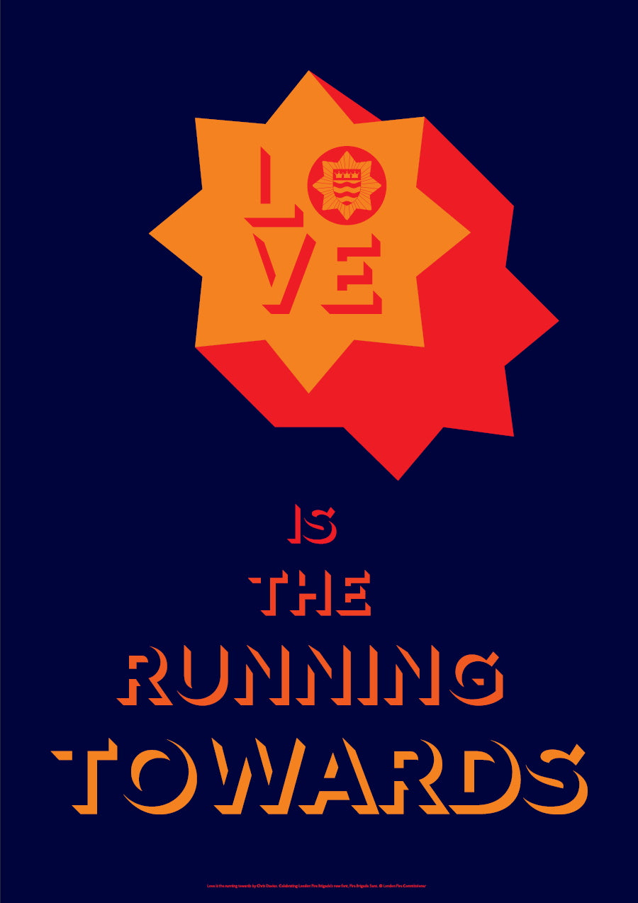Love Is The Running Towards Poster Design by Chris Davies, London Fire Brigade, www.firebrigadeshop.co.uk
